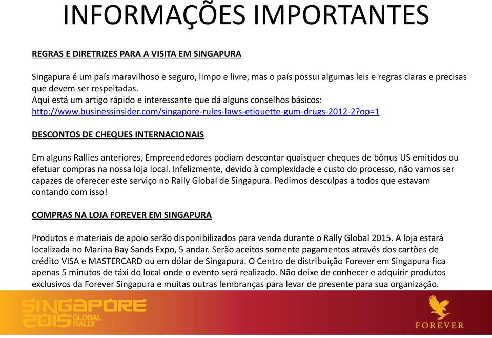 op=1 DESCONTOS DE CHEQUES INTERNACIONAIS Em alguns Rallies anteriores, Empreendedores podiam descontar quaisquer cheques de bônus US emitidos ou efetuar compras na nossa loja local.