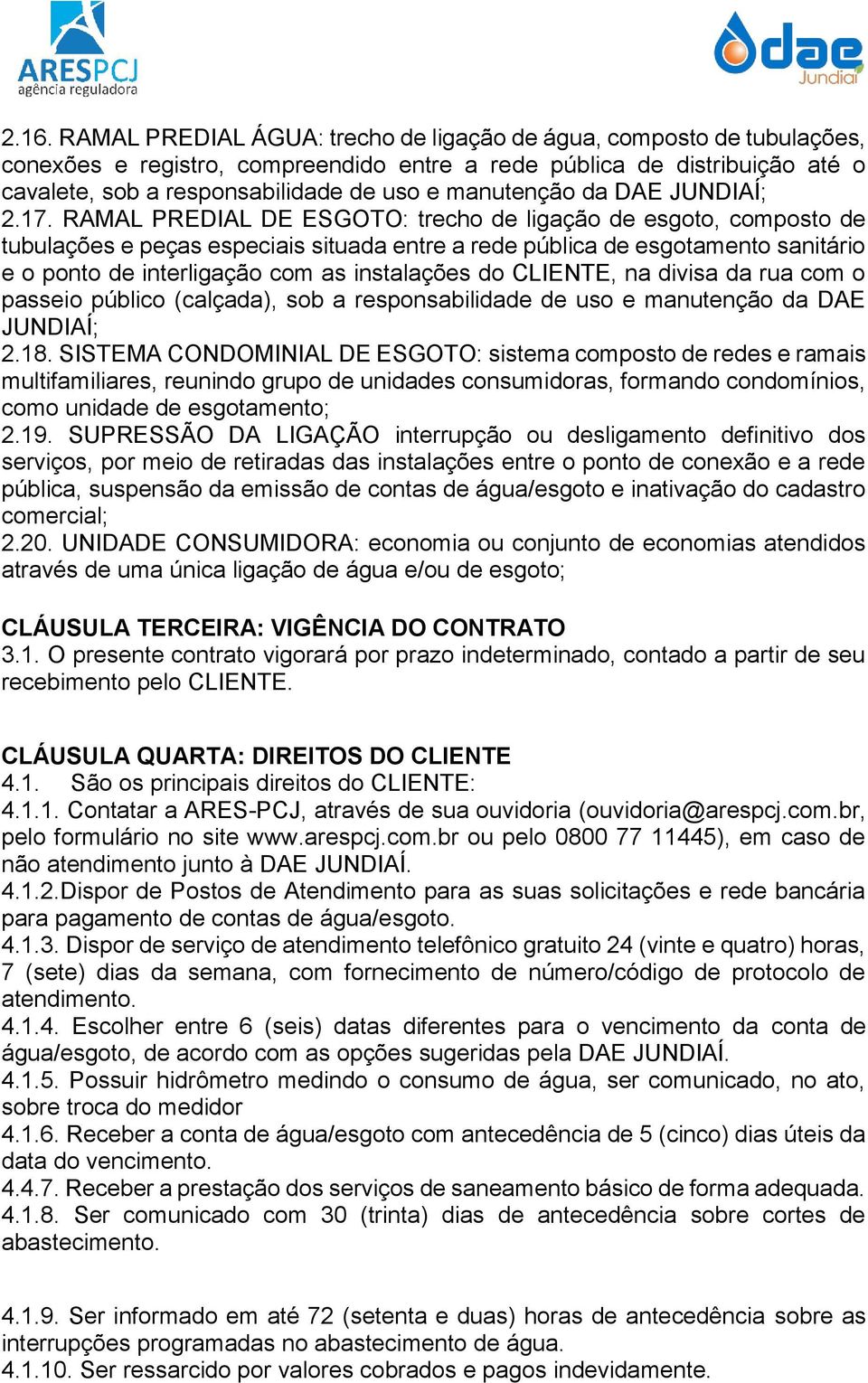 RAMAL PREDIAL DE ESGOTO: trecho de ligação de esgoto, composto de tubulações e peças especiais situada entre a rede pública de esgotamento sanitário e o ponto de interligação com as instalações do