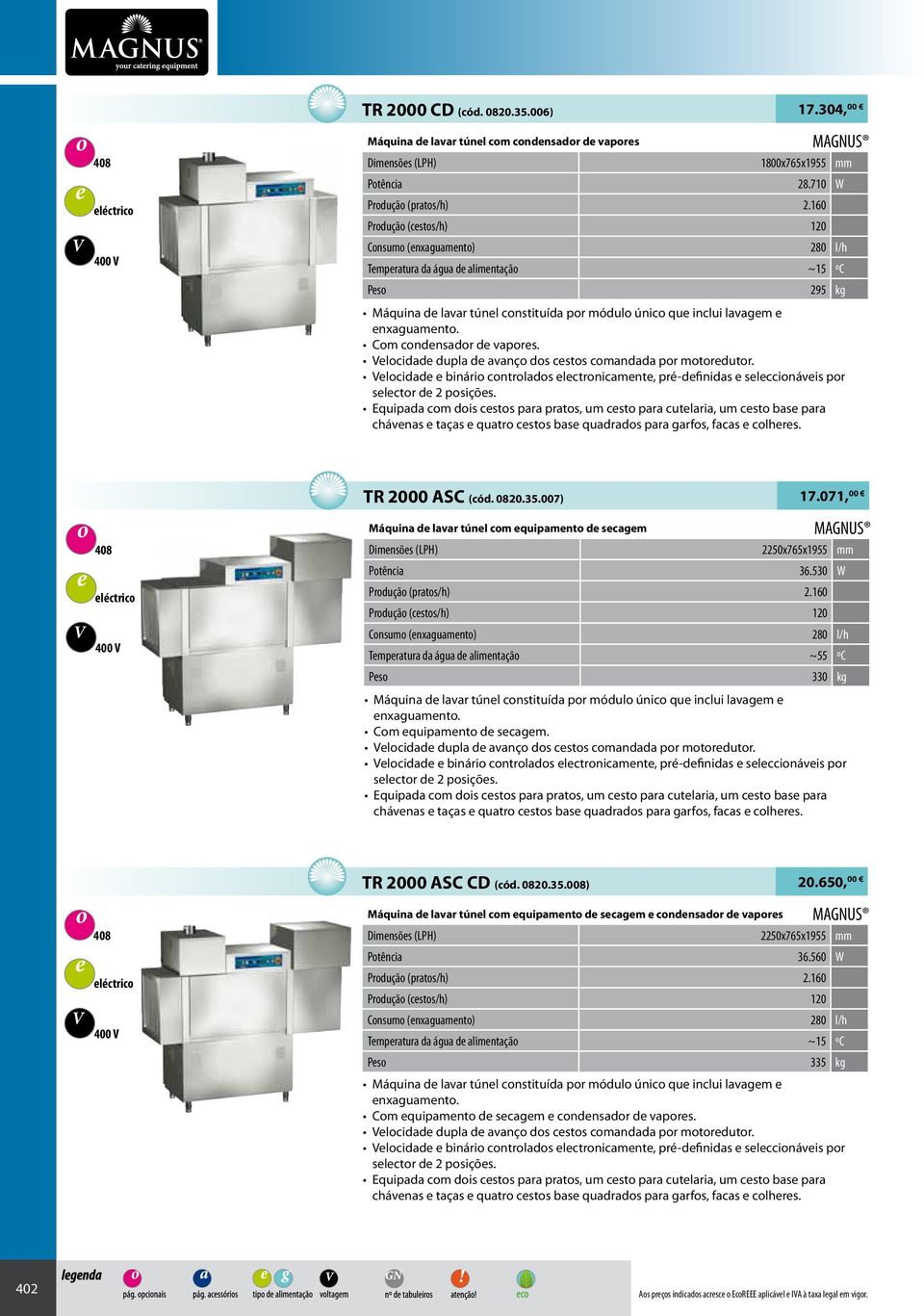 lcidad dupla d avanç ds csts cmandada pr mtrdutr. lcidad binári cntrlads lctrnicamnt, pré-dfinidas slccinávis pr slctr d 2 psiçõs.