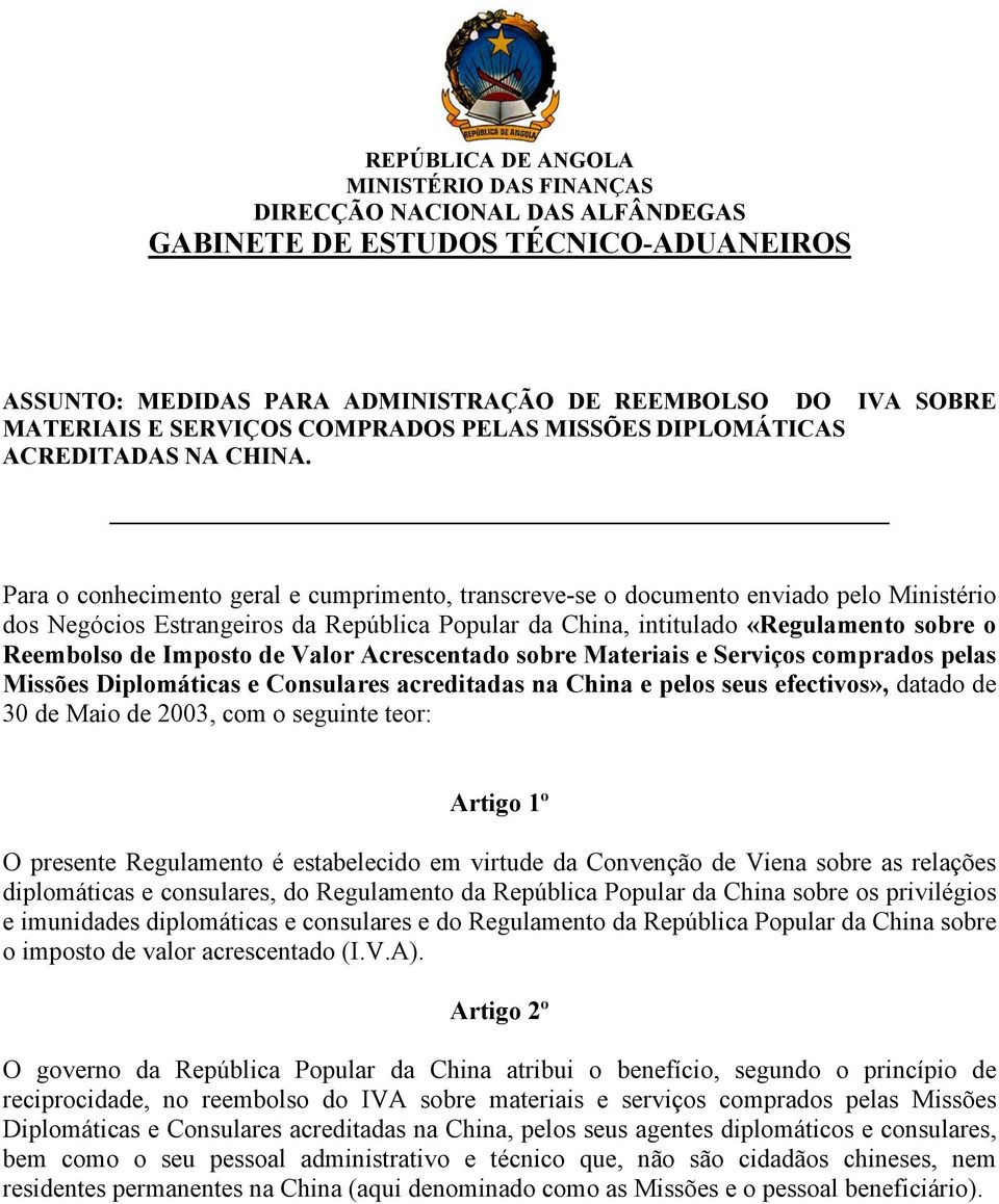 Para o conhecimento geral e cumprimento, transcreve-se o documento enviado pelo Ministério dos Negócios Estrangeiros da República Popular da China, intitulado «Regulamento sobre o Reembolso de