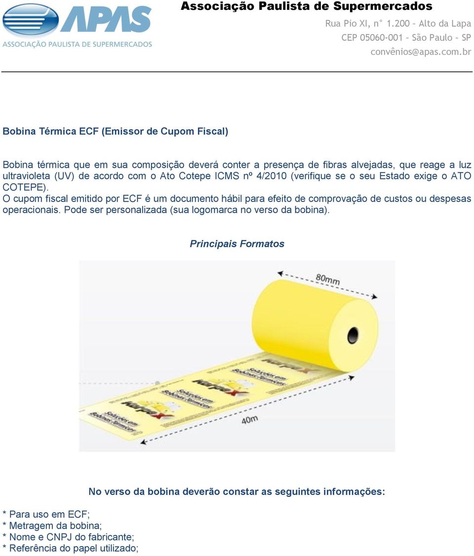 O cupom fiscal emitido por ECF é um documento hábil para efeito de comprovação de custos ou despesas operacionais.