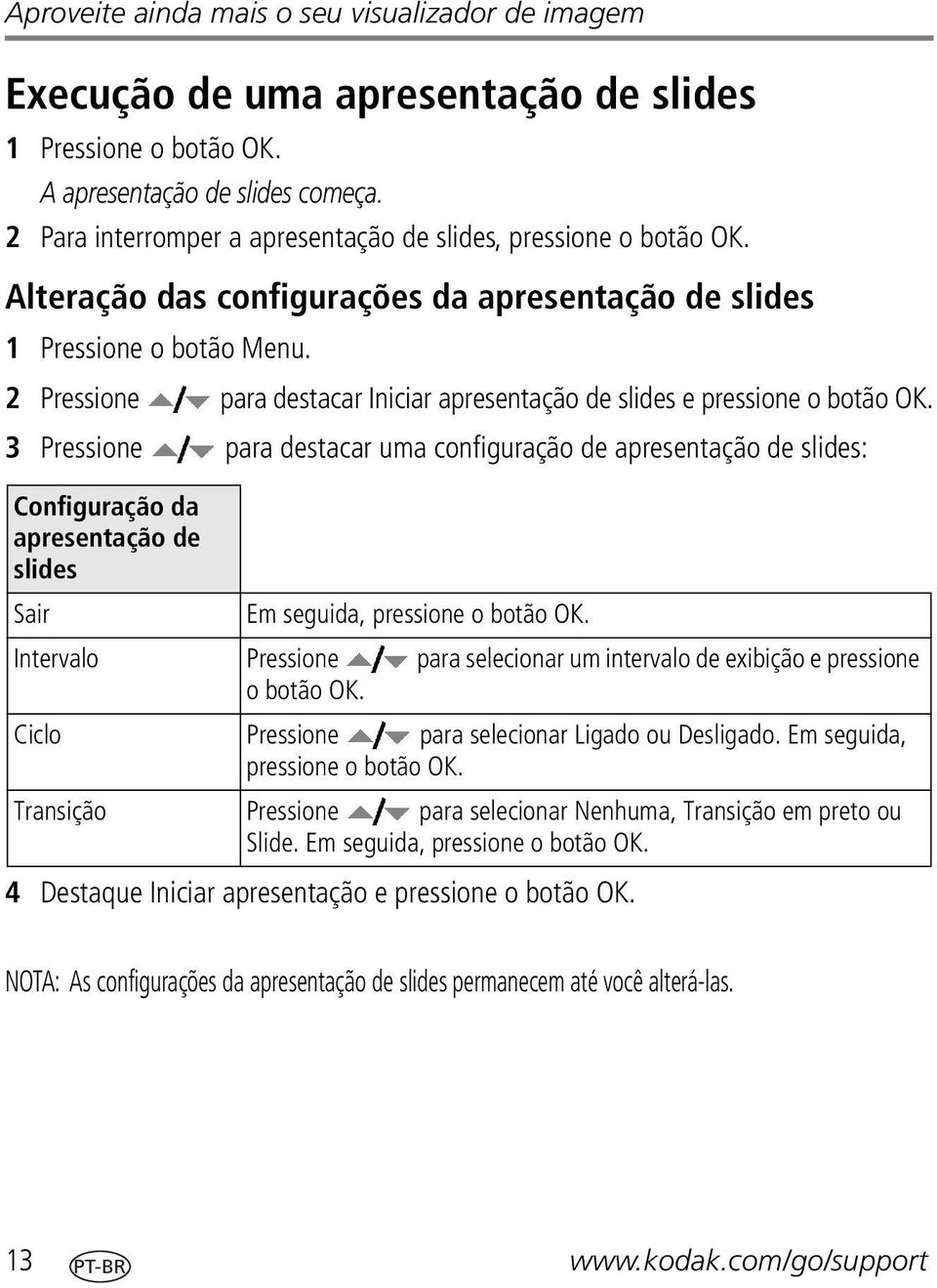 2 Pressione para destacar Iniciar apresentação de slides e pressione o botão OK.