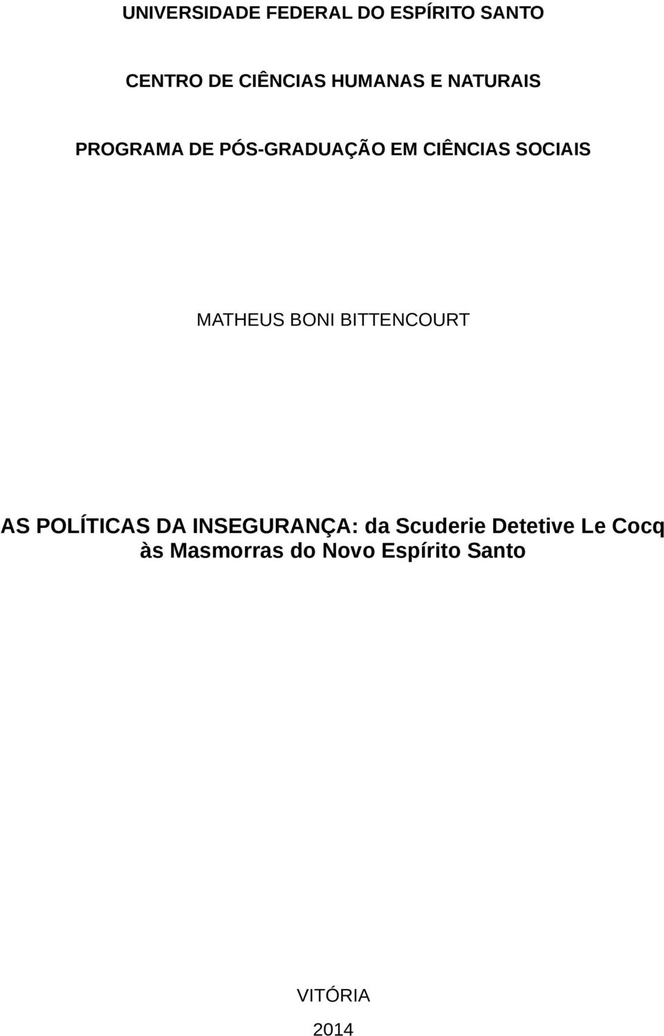 SOCIAIS MATHEUS BONI BITTENCOURT AS POLÍTICAS DA INSEGURANÇA: