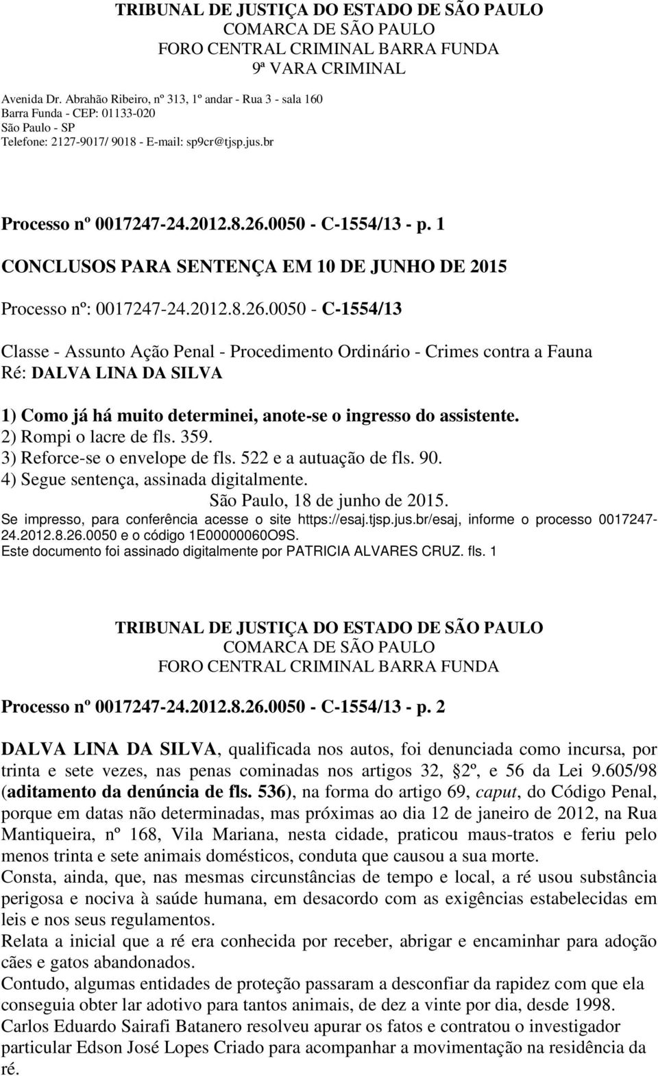 0050 - C-1554/13 - p. 1 CONCLUSOS PARA SENTENÇA EM 10 DE JUNHO DE 2015 Processo nº: 0017247-24.2012.8.26.