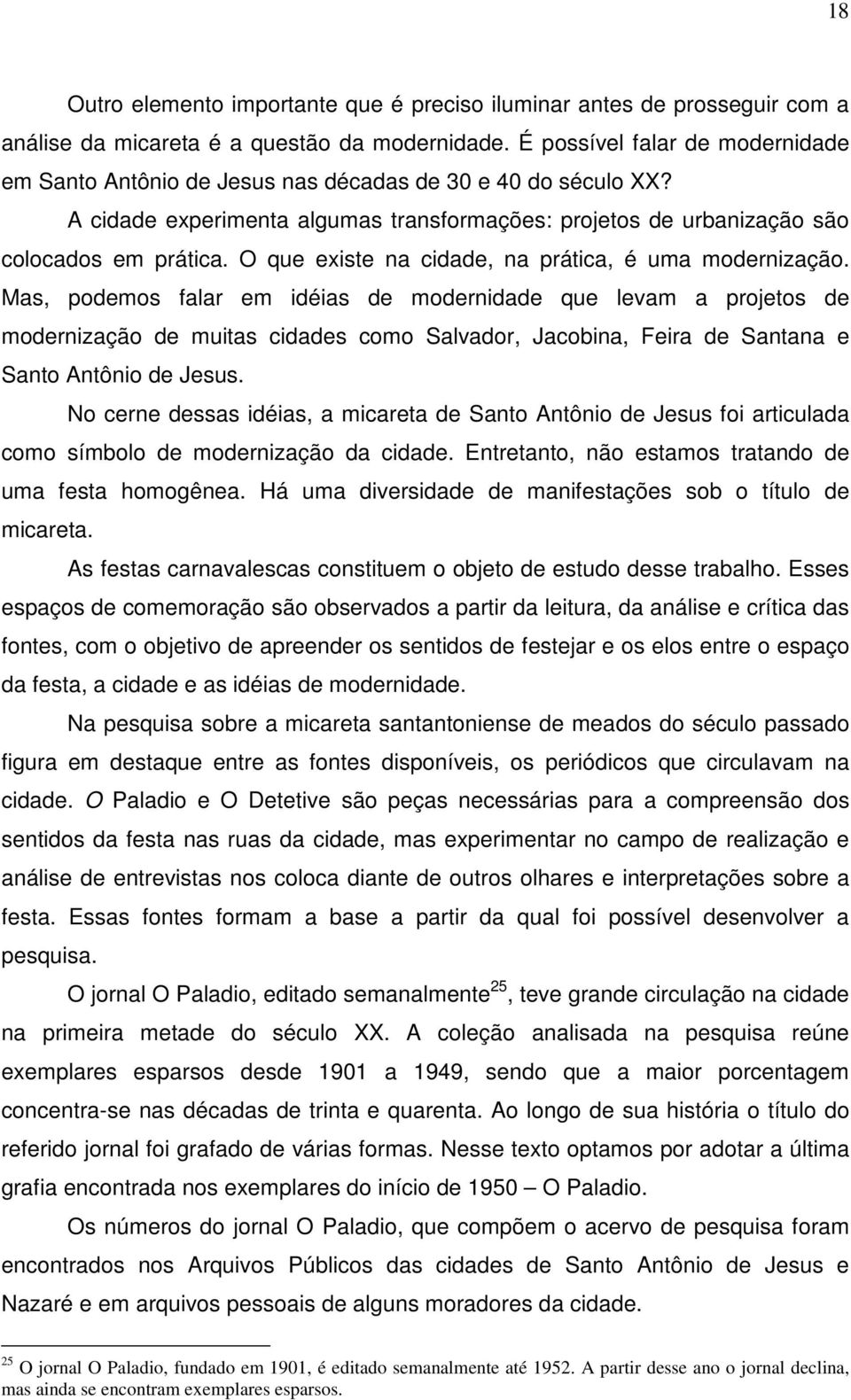 O que existe na cidade, na prática, é uma modernização.