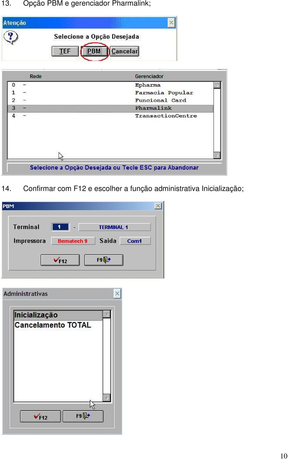 Confirmar com F12 e escolher