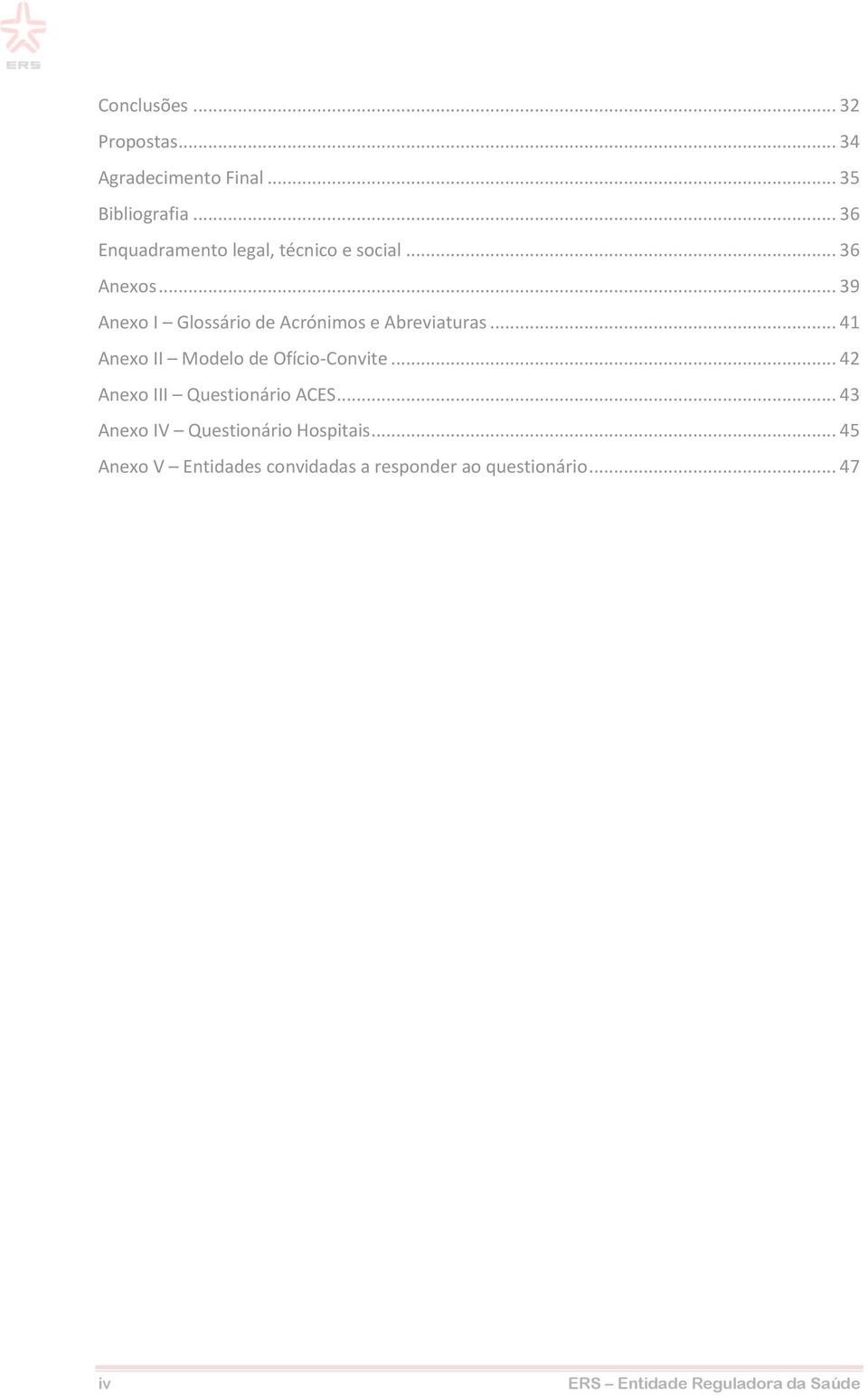 .. 39 Anexo I Glossário de Acrónimos e Abreviaturas... 41 Anexo II Modelo de Ofício-Convite.