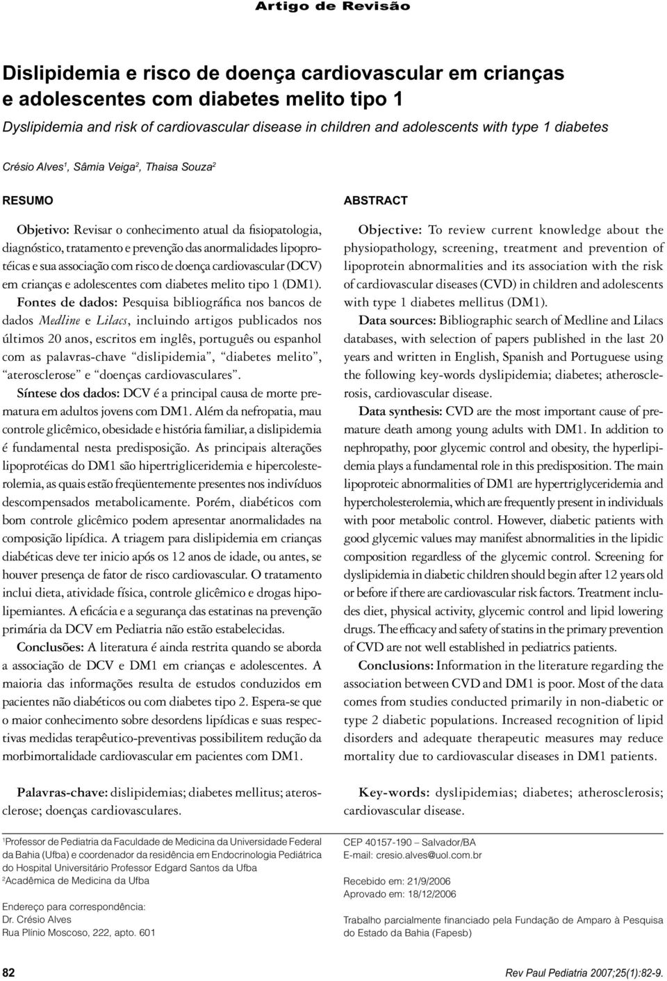 sua associação com risco de doença cardiovascular (DCV) em crianças e adolescentes com diabetes melito tipo 1 (DM1).