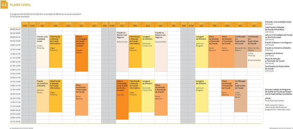 27-06 SAB. 28-06 DOM. 29-06 SEG. Alda Correia 30-06 TER.