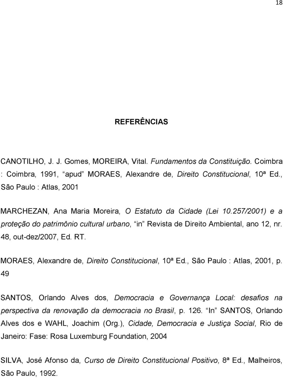 48, out-dez/2007, Ed. RT. MORAES, Alexandre de, Direito Constitucional, 10ª Ed., São Paulo : Atlas, 2001, p.
