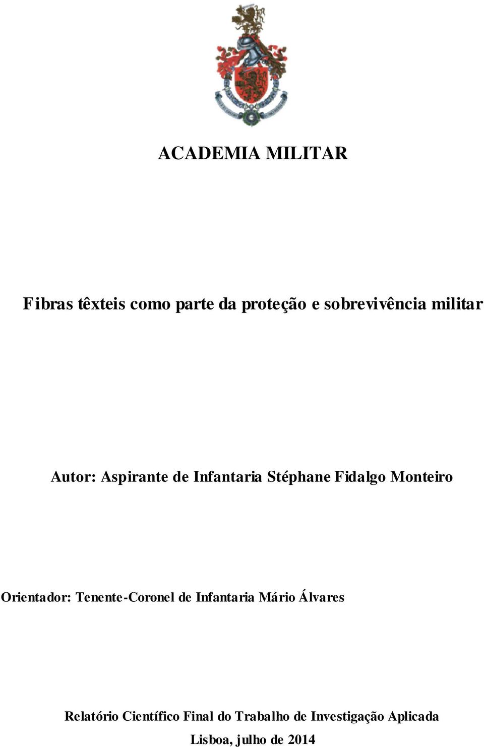 Monteiro Orientador: Tenente-Coronel de Infantaria Mário Álvares