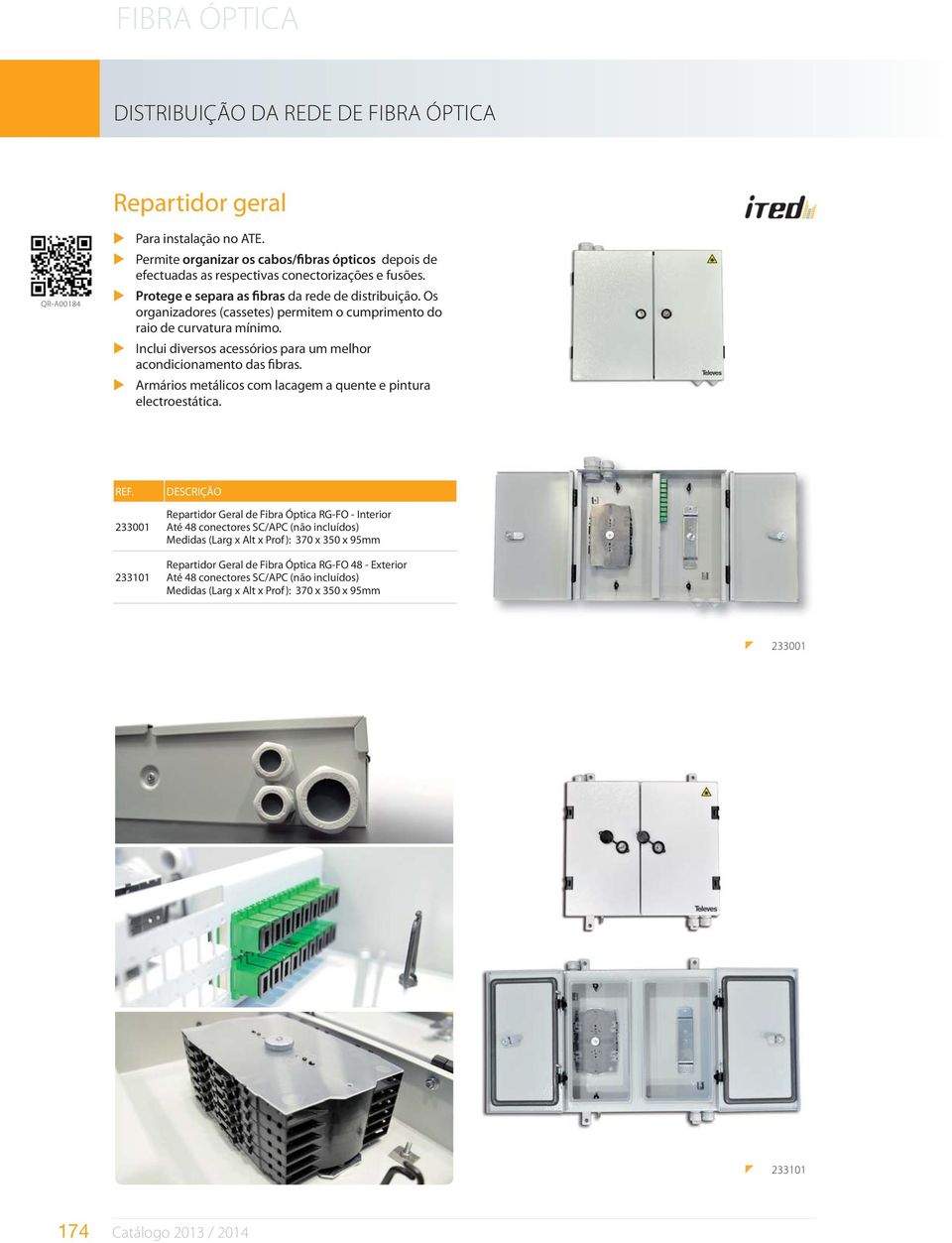 Inclui diversos acessórios para um melhor acondicionamento das fibras. Armários metálicos com lacagem a quente e pintura electroestática. REF.