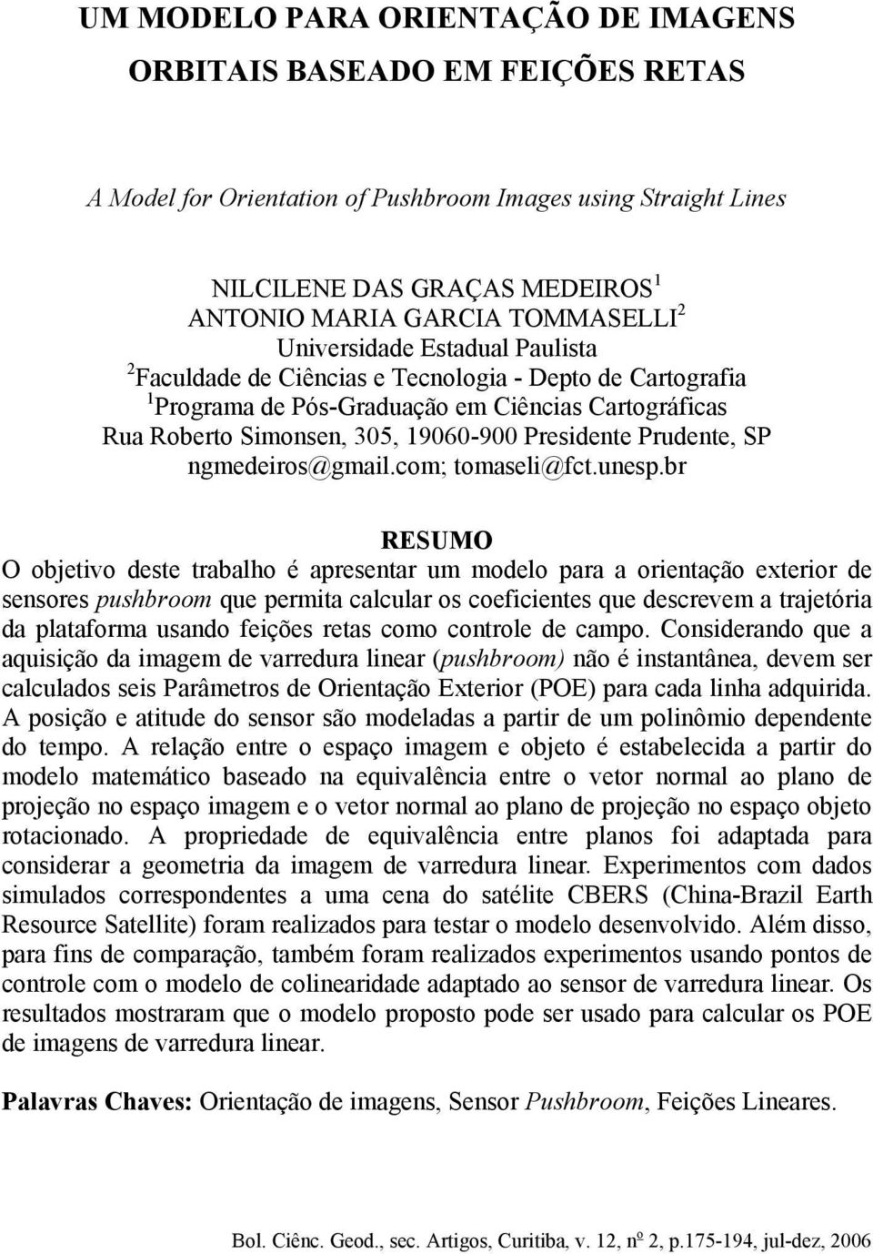 ngmedeiros@gmail.com; tomaseli@fct.unesp.