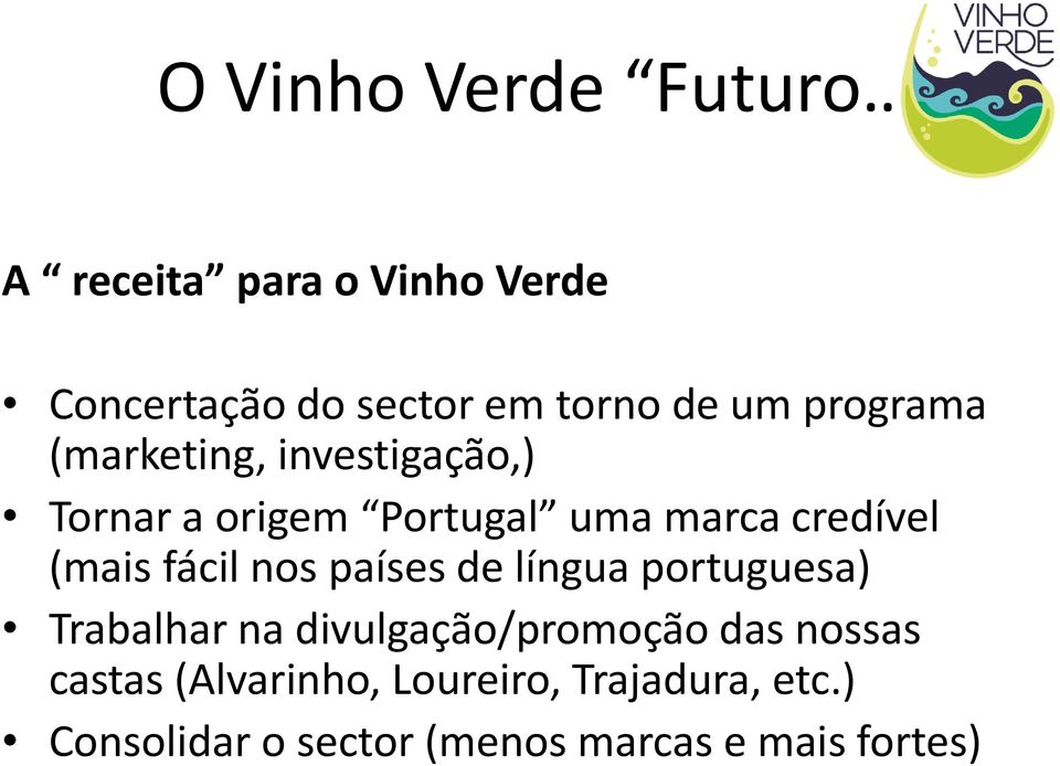 fácil nos países de língua portuguesa) Trabalhar na divulgação/promoção das nossas