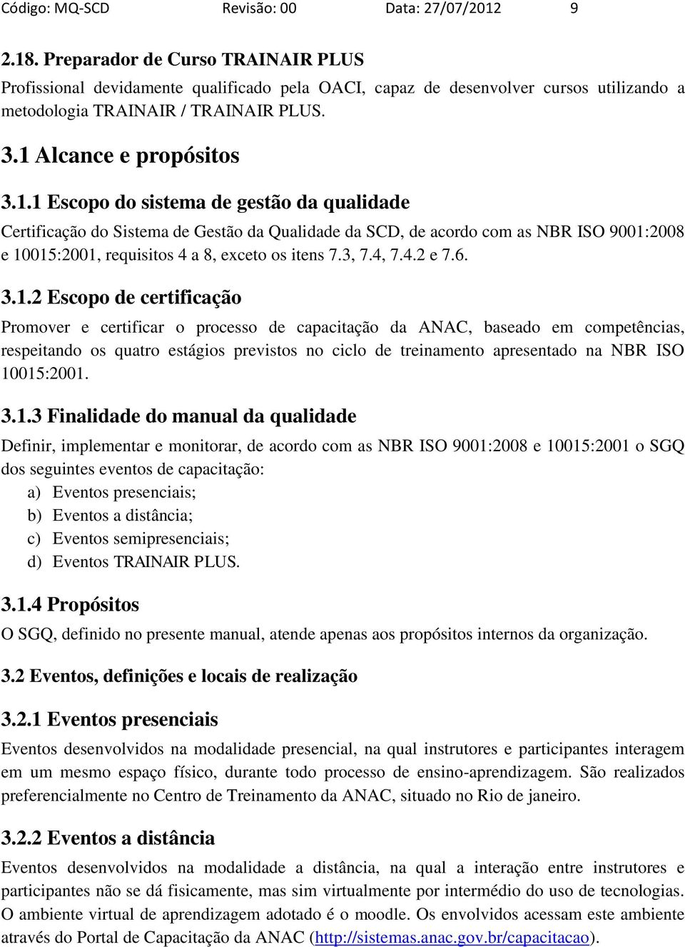 Alcance e propósitos 3.1.