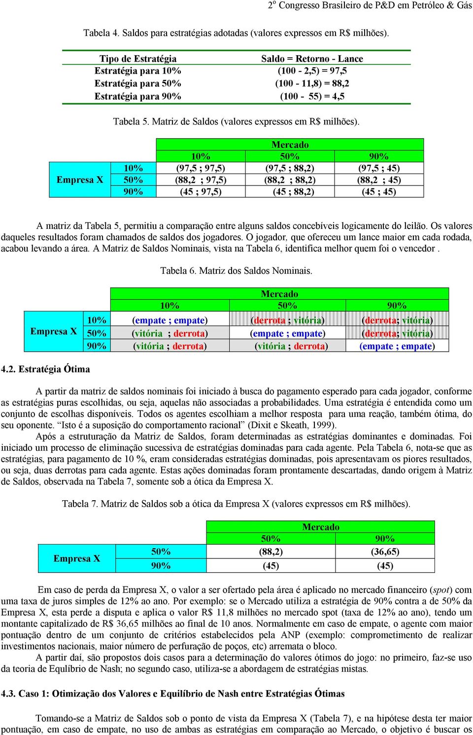 Matriz de Saldos (valores expressos em R$ milhões).