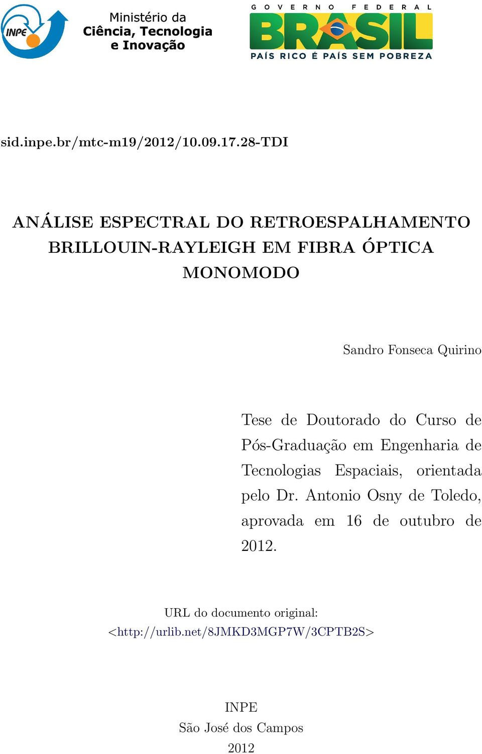 Fonseca Quirino Tese de Doutorado do Curso de Pós-Graduação em Engenharia de Tecnologias Espaciais,