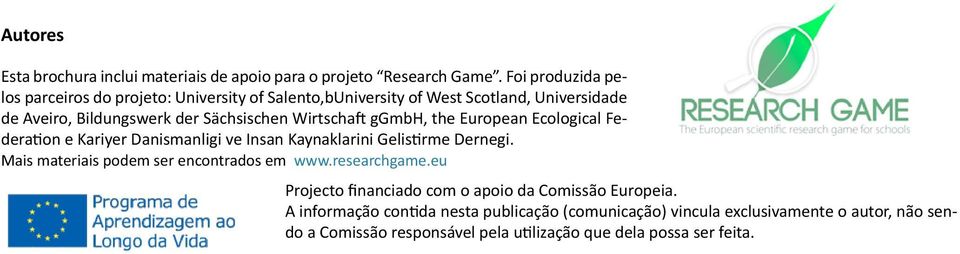 Wirtschaft ggmbh, the European Ecological Federation e Kariyer Danismanligi ve Insan Kaynaklarini Gelistirme Dernegi.