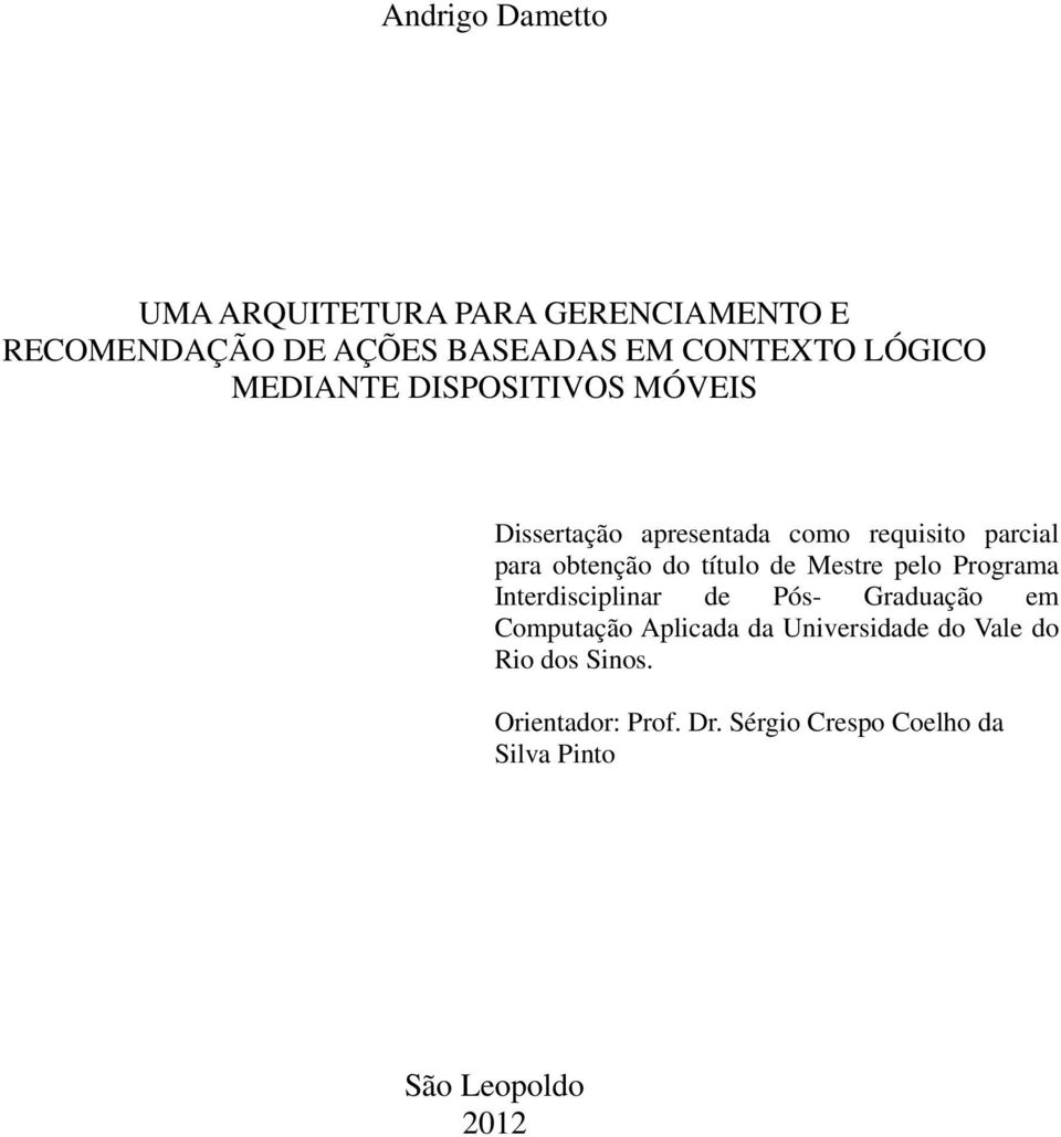 título de Mestre pelo Programa Interdisciplinar de Pós- Graduação em Computação Aplicada da