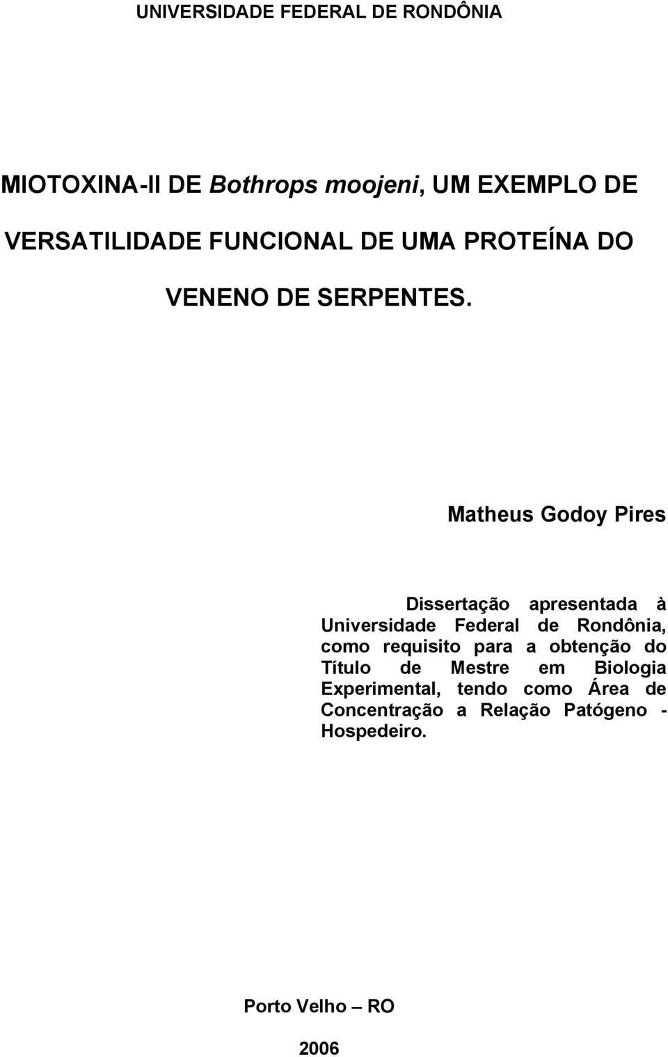 Matheus Godoy Pires Dissertação apresentada à Universidade Federal de Rondônia, como requisito