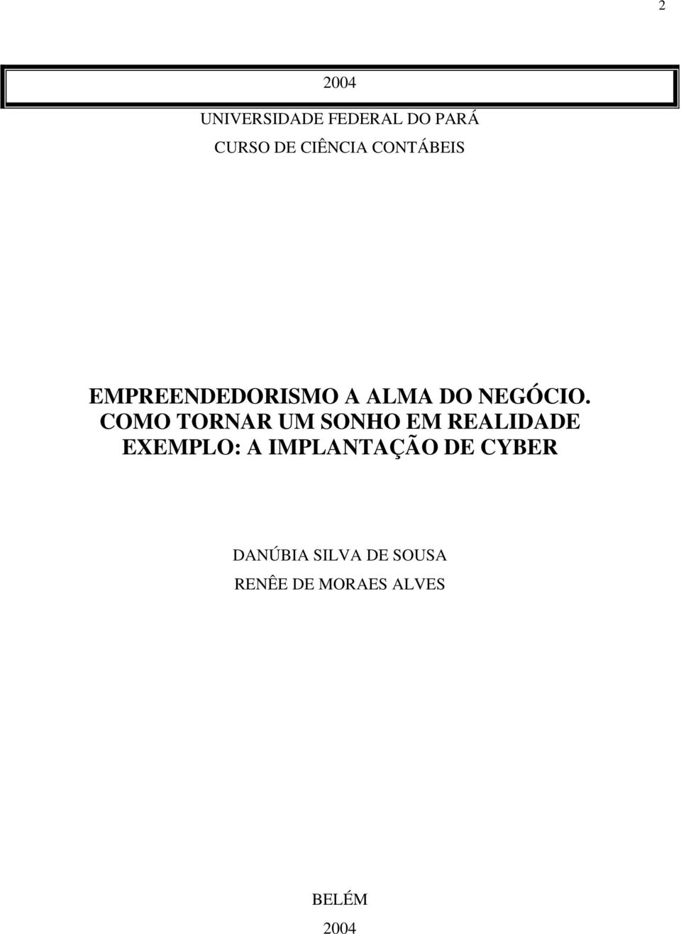 COMO TORNAR UM SONHO EM REALIDADE EXEMPLO: A