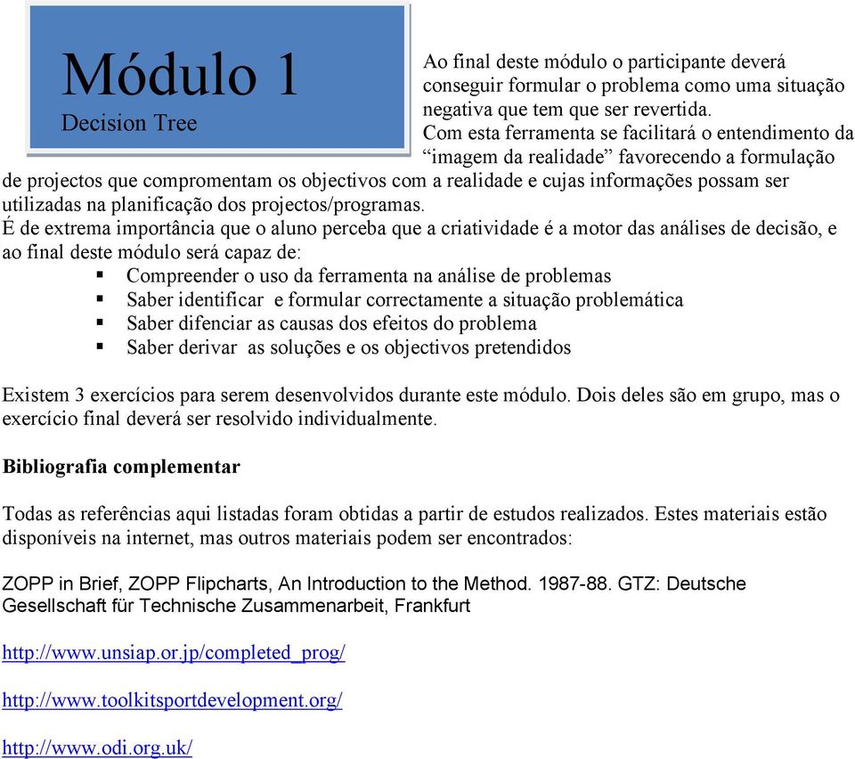 na planificação dos projectos/programas.