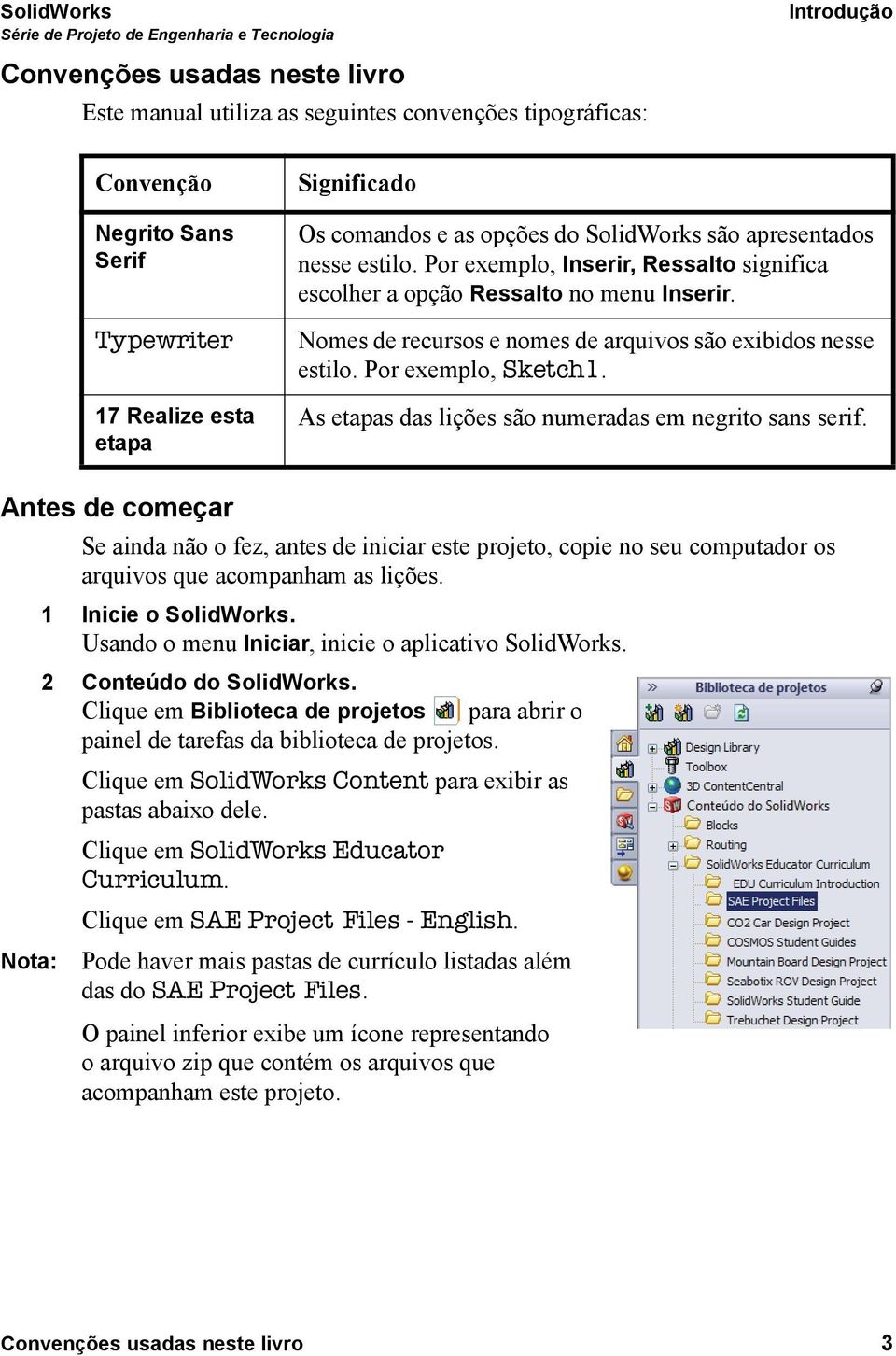 Por exemplo, Sketch1. As etapas das lições são numeradas em negrito sans serif.