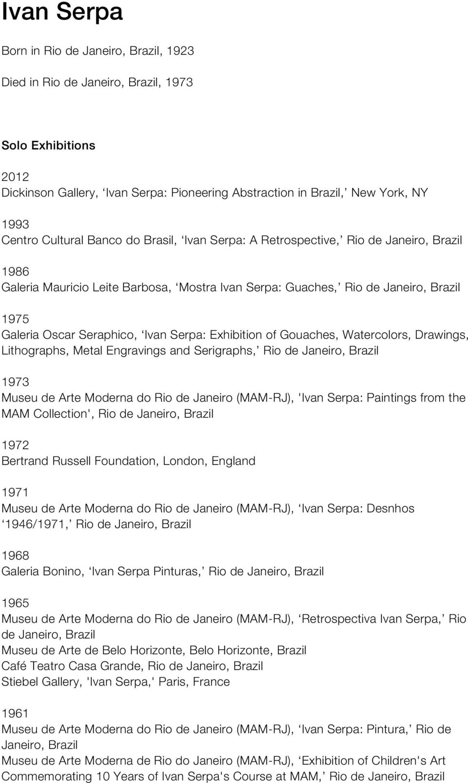 Watercolors, Drawings, Lithographs, Metal Engravings and Serigraphs, Rio de Janeiro, 1973 Museu de Arte Moderna do Rio de Janeiro (MAM-RJ), 'Ivan Serpa: Paintings from the MAM Collection', Rio de