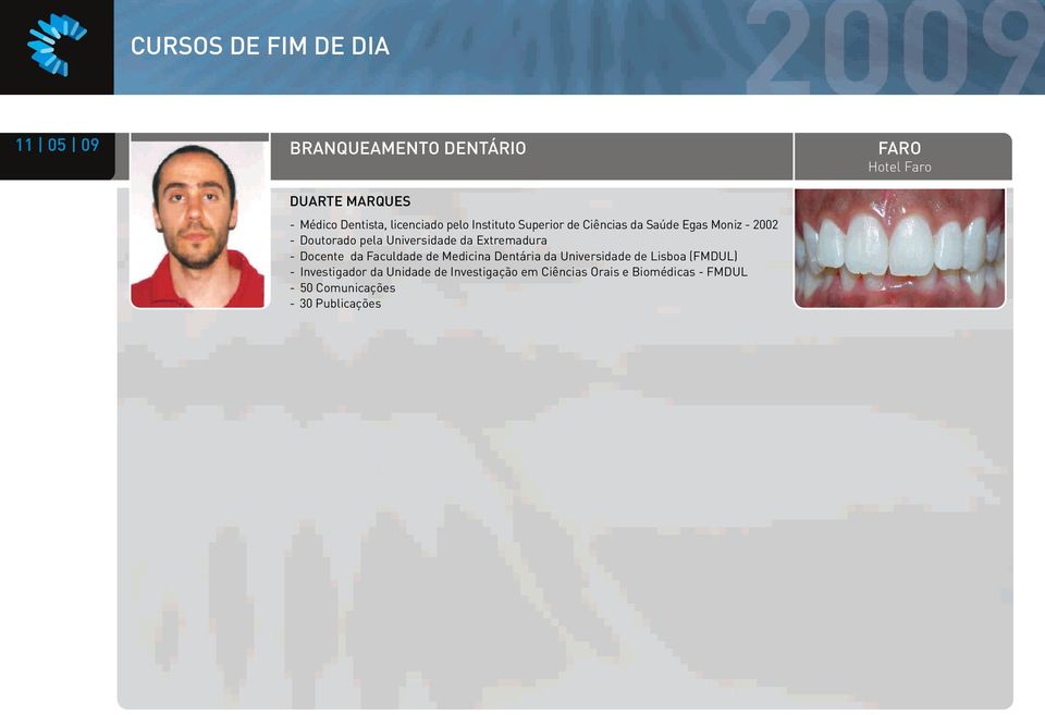 - Docente da Faculdade de Medicina Dentária da Universidade de Lisboa (FMDUL) - Investigador da Unidade