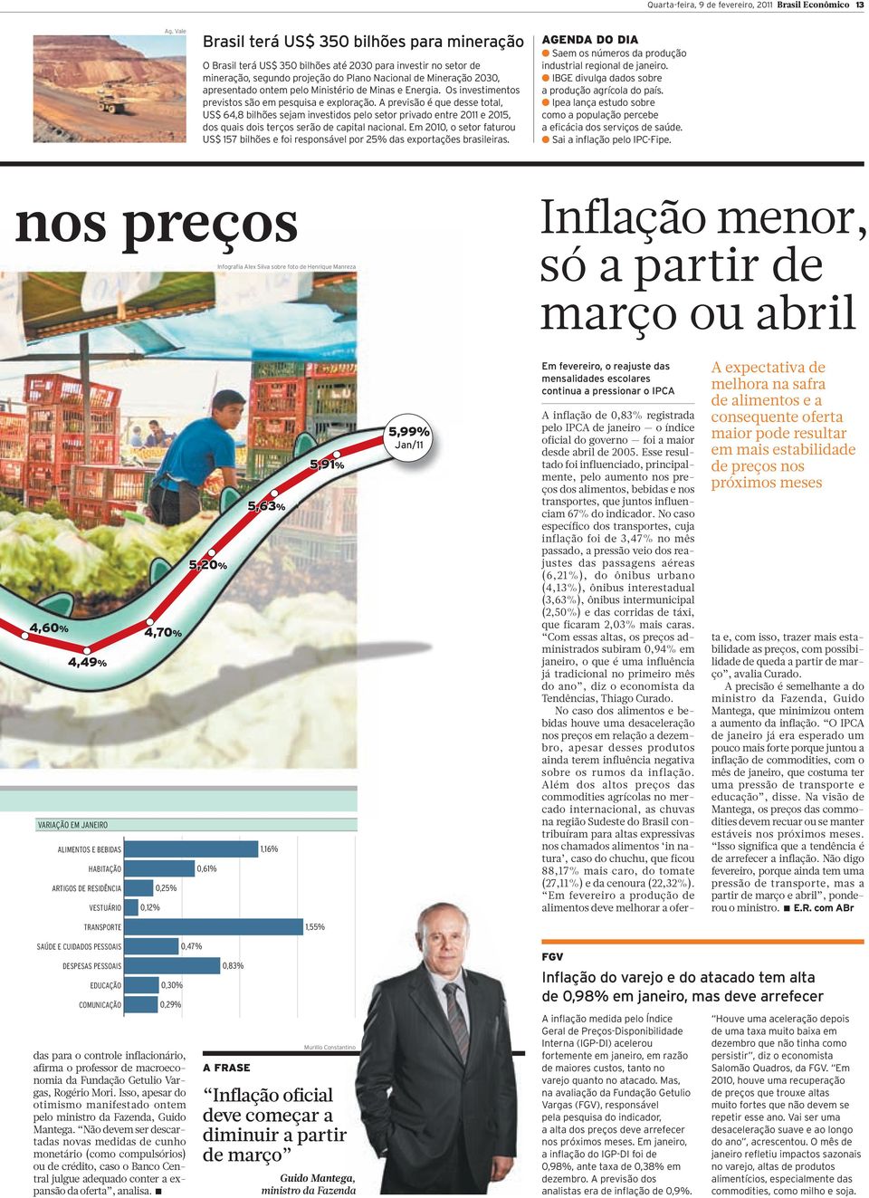 pelo Ministério de Minas e Energia. Os investimentos previstos são em pesquisa e exploração.