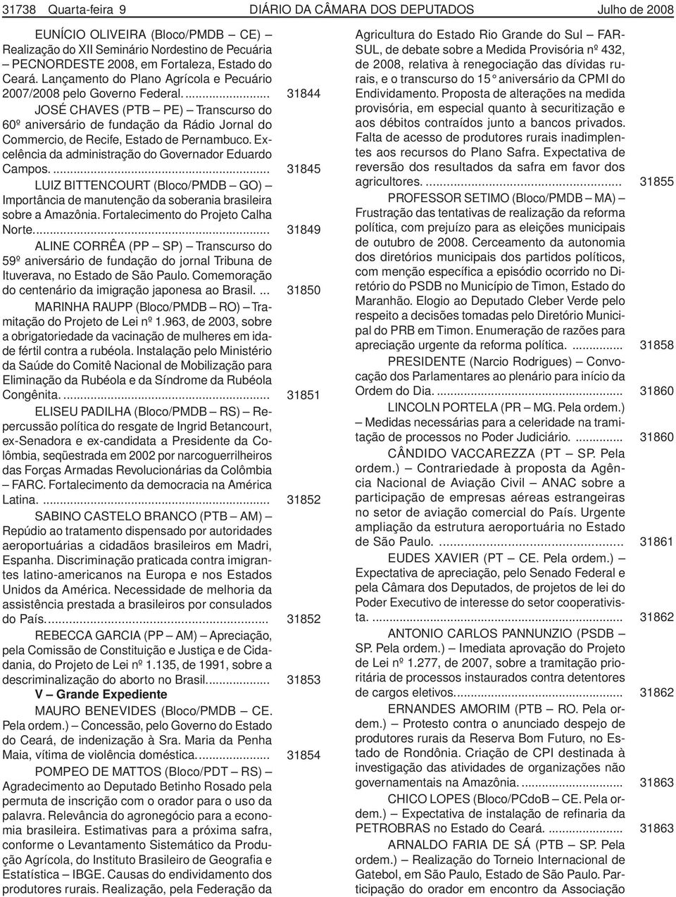 .. 31844 JOSÉ CHAVES (PTB PE) Transcurso do 60º aniversário de fundação da Rádio Jornal do Commercio, de Recife, Estado de Pernambuco. Excelência da administração do Governador Eduardo Campos.