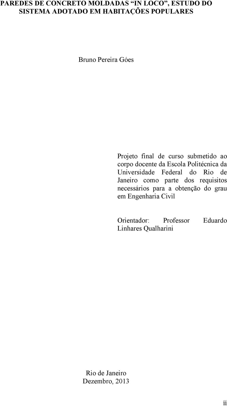 Universidade Federal do Rio de Janeiro como parte dos requisitos necessários para a obtenção do