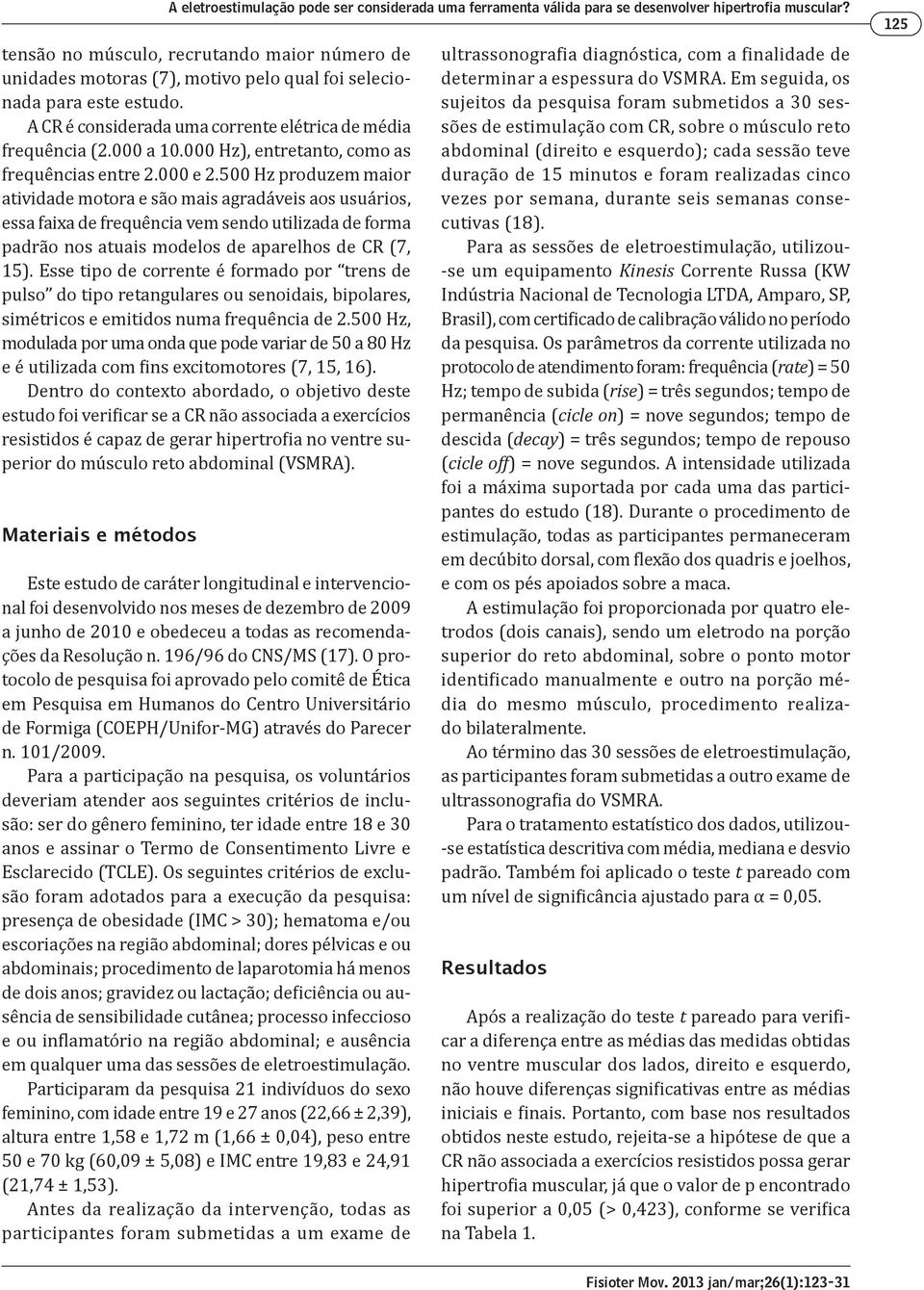 000 Hz), entretanto, como as frequências entre 2.000 e 2.