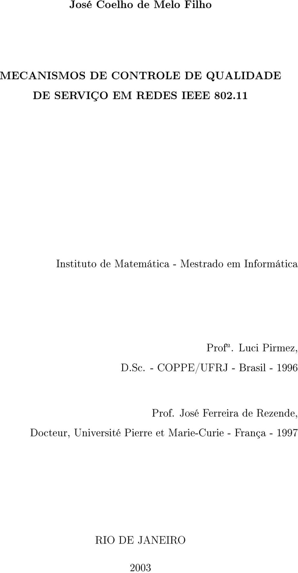 Luci Pirmez, D.Sc. - COPPE/UFRJ - Brasil - 1996 Prof.