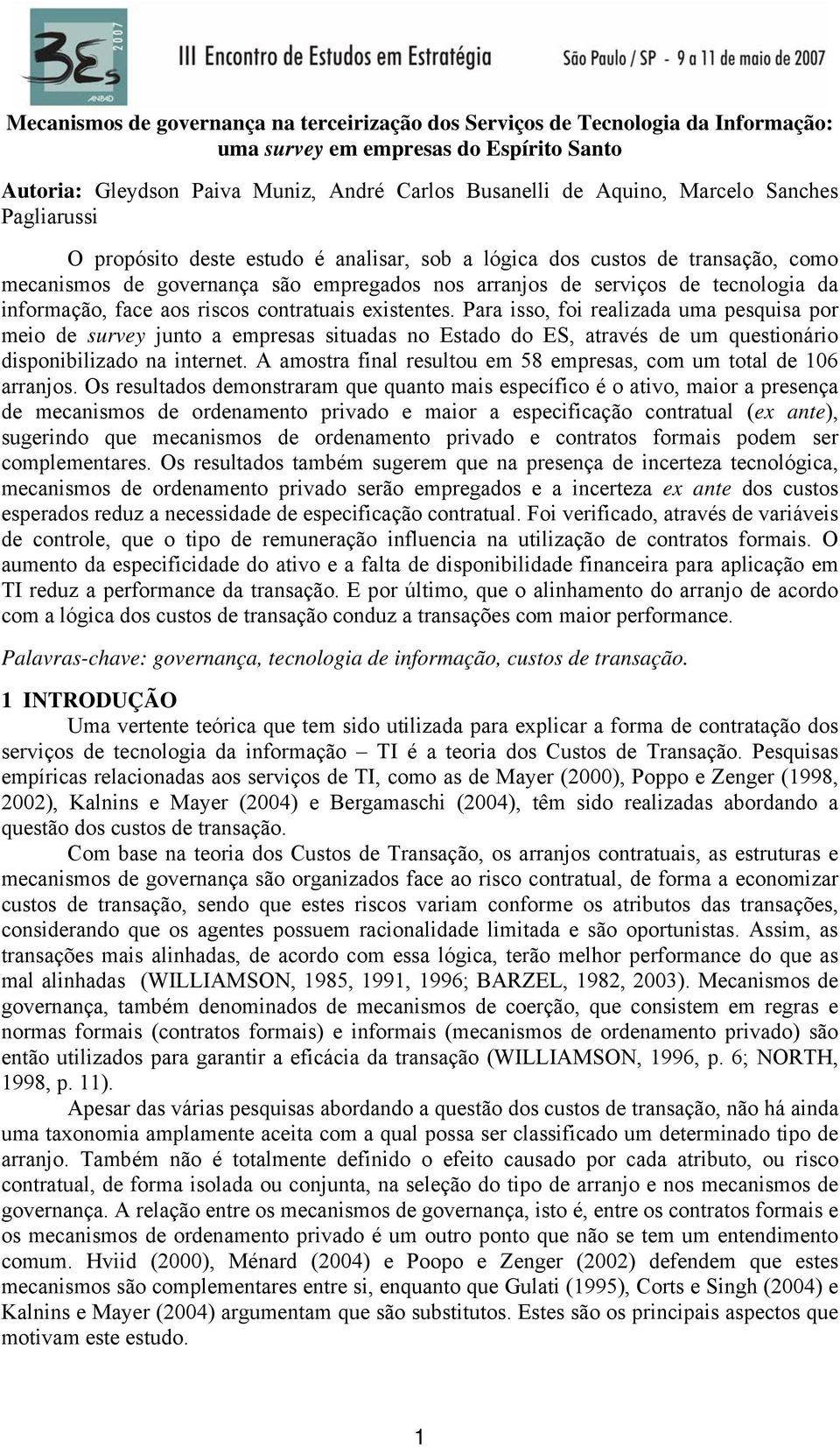 aos riscos contratuais existentes. Para isso, foi realizada uma pesquisa por meio de survey junto a empresas situadas no Estado do ES, através de um questionário disponibilizado na internet.