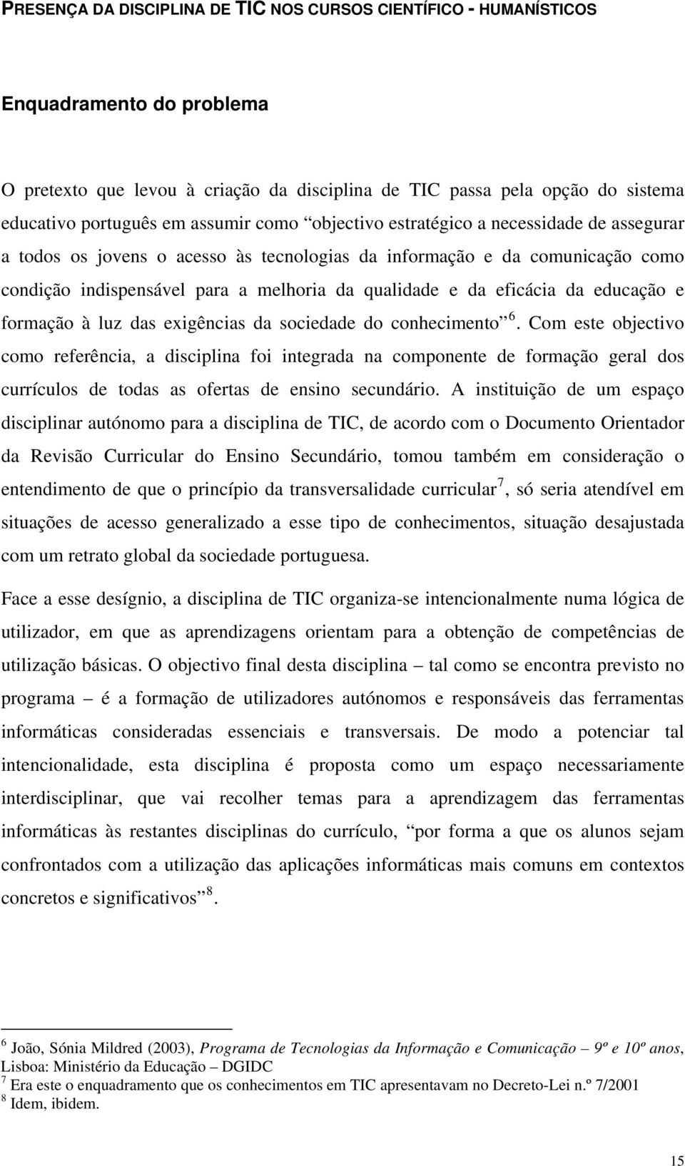 eficácia da educação e formação à luz das exigências da sociedade do conhecimento 6.