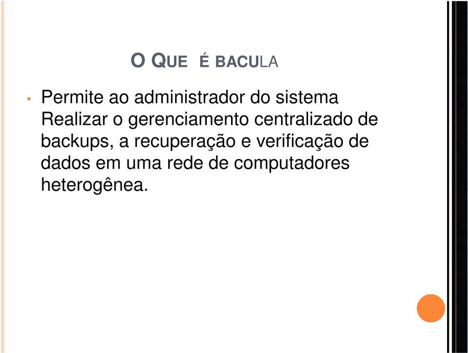 centralizado de backups, a recuperação e