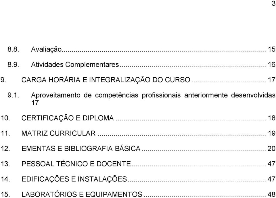 9.1. Aproveitamento de competências profissionais anteriormente desenvolvidas 17 10.