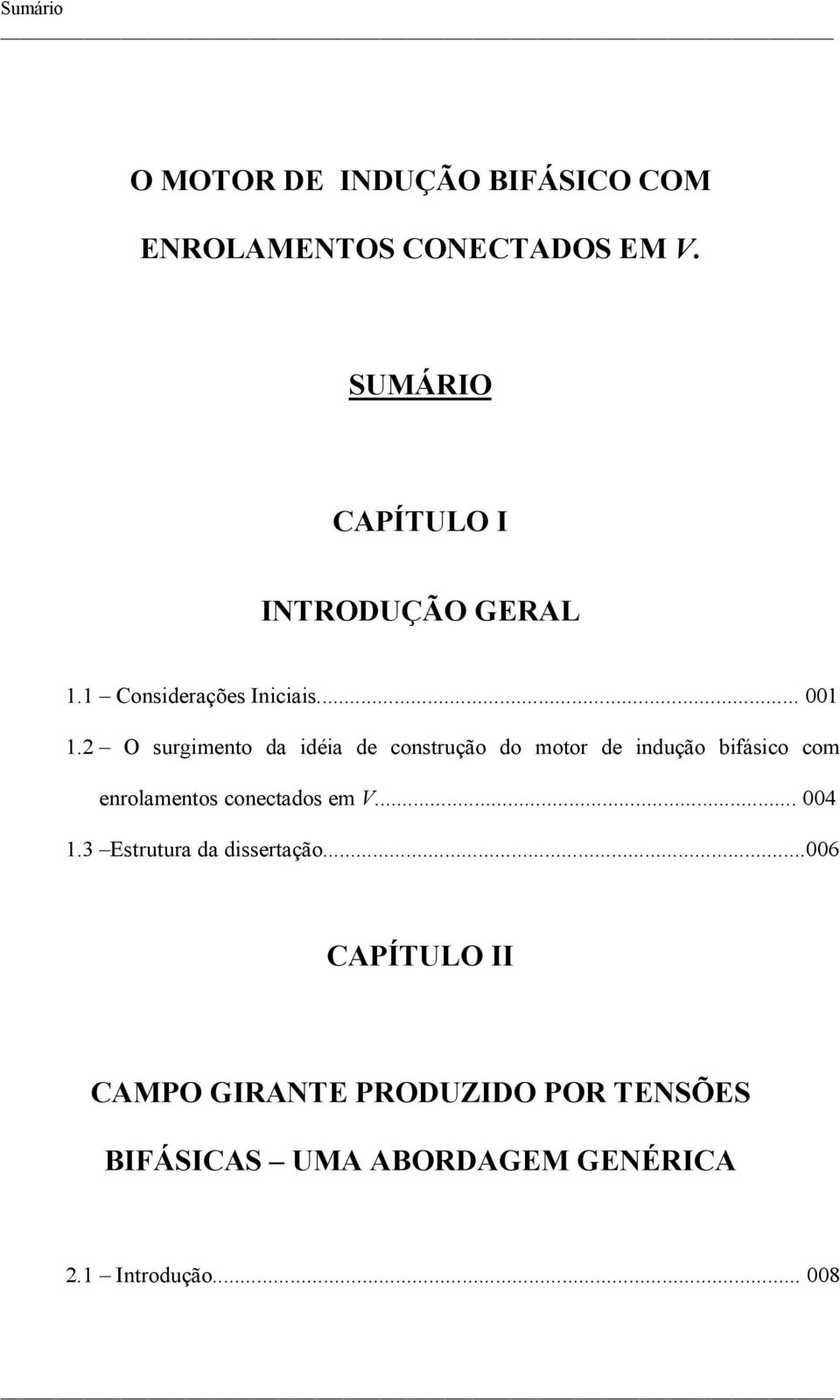 ... O surgimento d idéi de construção do motor de indução ifásico com enrolmentos