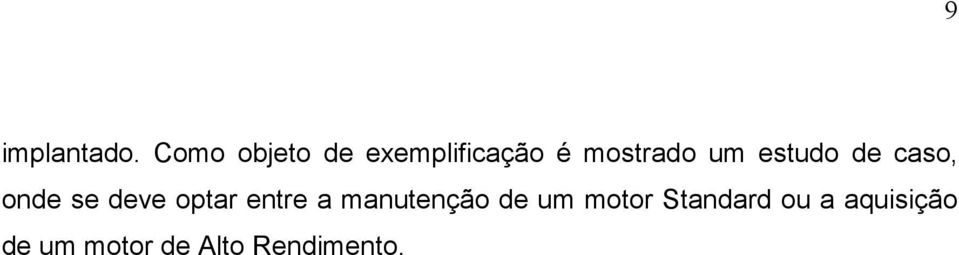 estudo de caso, onde se deve optar entre a