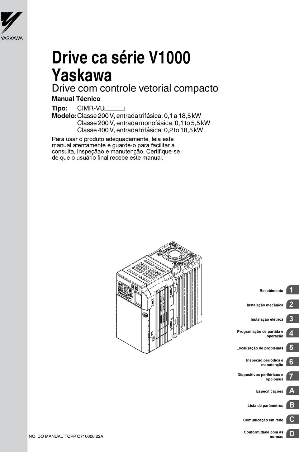 manutenção. Certifique-se de que o usuário final recebe este manual.