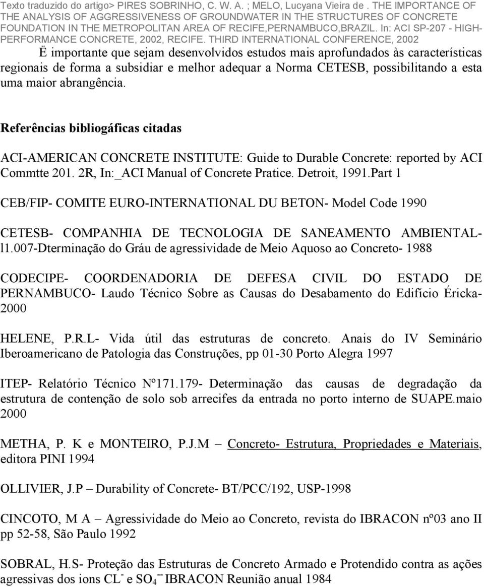 Part 1 CEB/FIP- COMITE EURO-INTERNATIONAL DU BETON- Model Code 1990 CETESB- COMPANHIA DE TECNOLOGIA DE SANEAMENTO AMBIENTALl1.