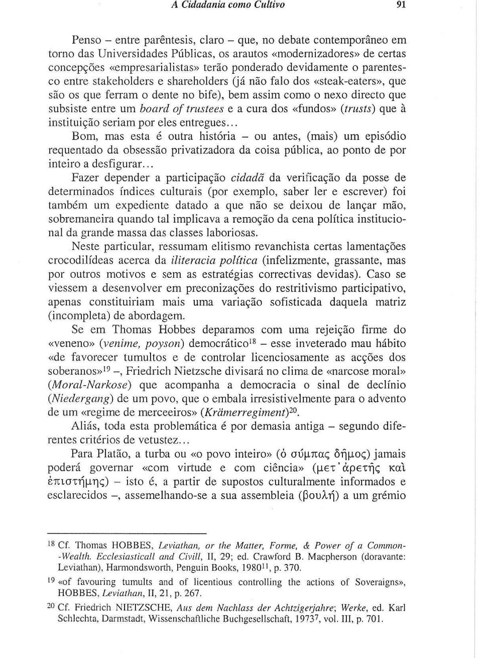 board of trustees e a cura dos «fundos» (trusts) que à instituição seriam por eles entregues.