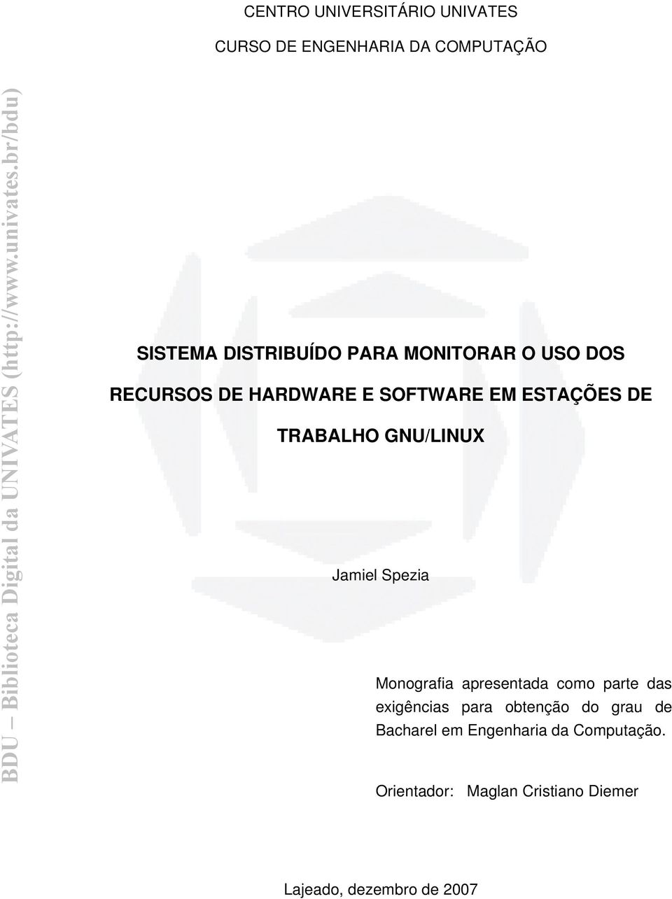 Jamiel Spezia Monografia apresentada como parte das exigências para obtenção do grau de