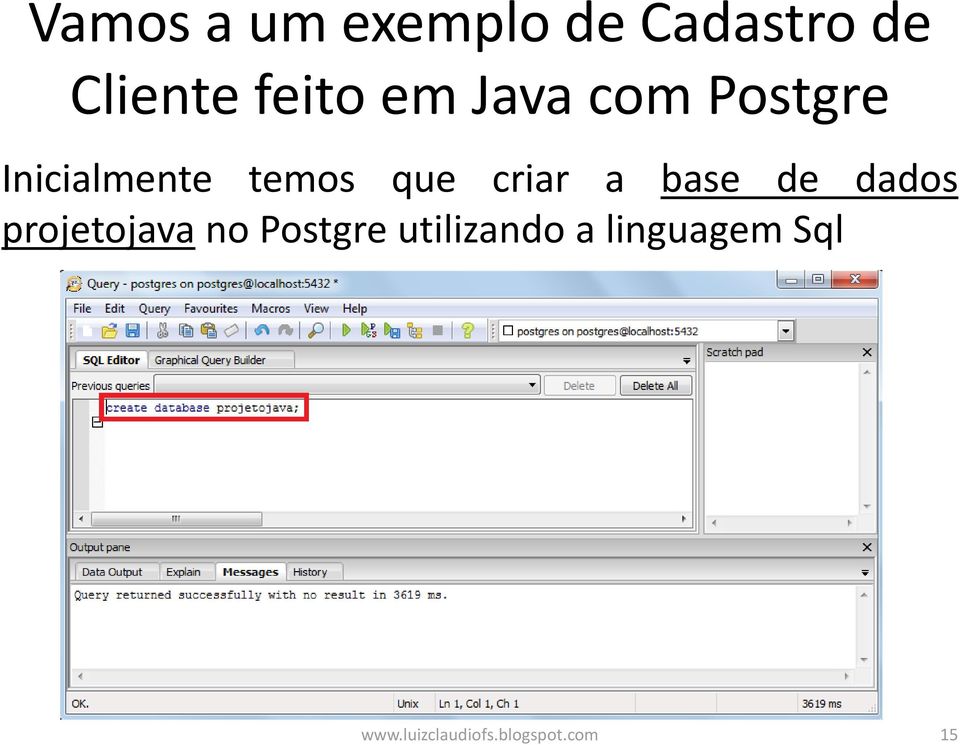 a base de dados projetojava no Postgre