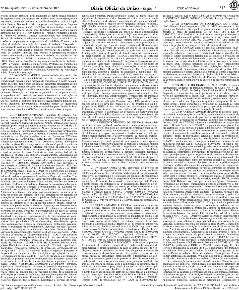 Ilícito tributário: ilícito administrativo tributário; ilícito penal tributário; crimes contra a ordem tributária; Lei nº 8.137/1990. Direito do Trabalho: Princípios e fontes do direito do trabalho.