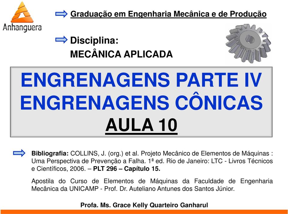 Rio de Janeiro: LTC - Livros Técnicos e Científicos, 2006. PLT 296 Capítulo 15.