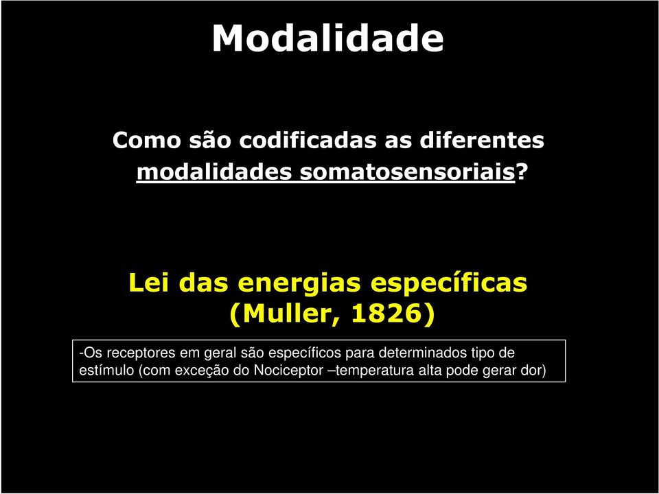 Lei das energias específicas (Muller, 1826) -Os receptores em