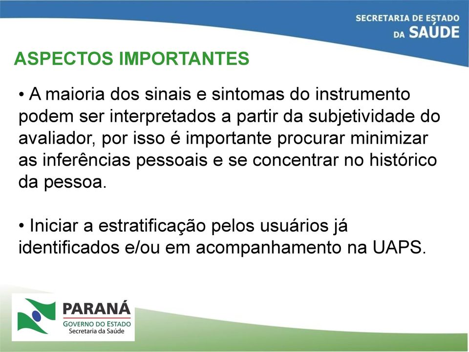 procurar minimizar as inferências pessoais e se concentrar no histórico da pessoa.