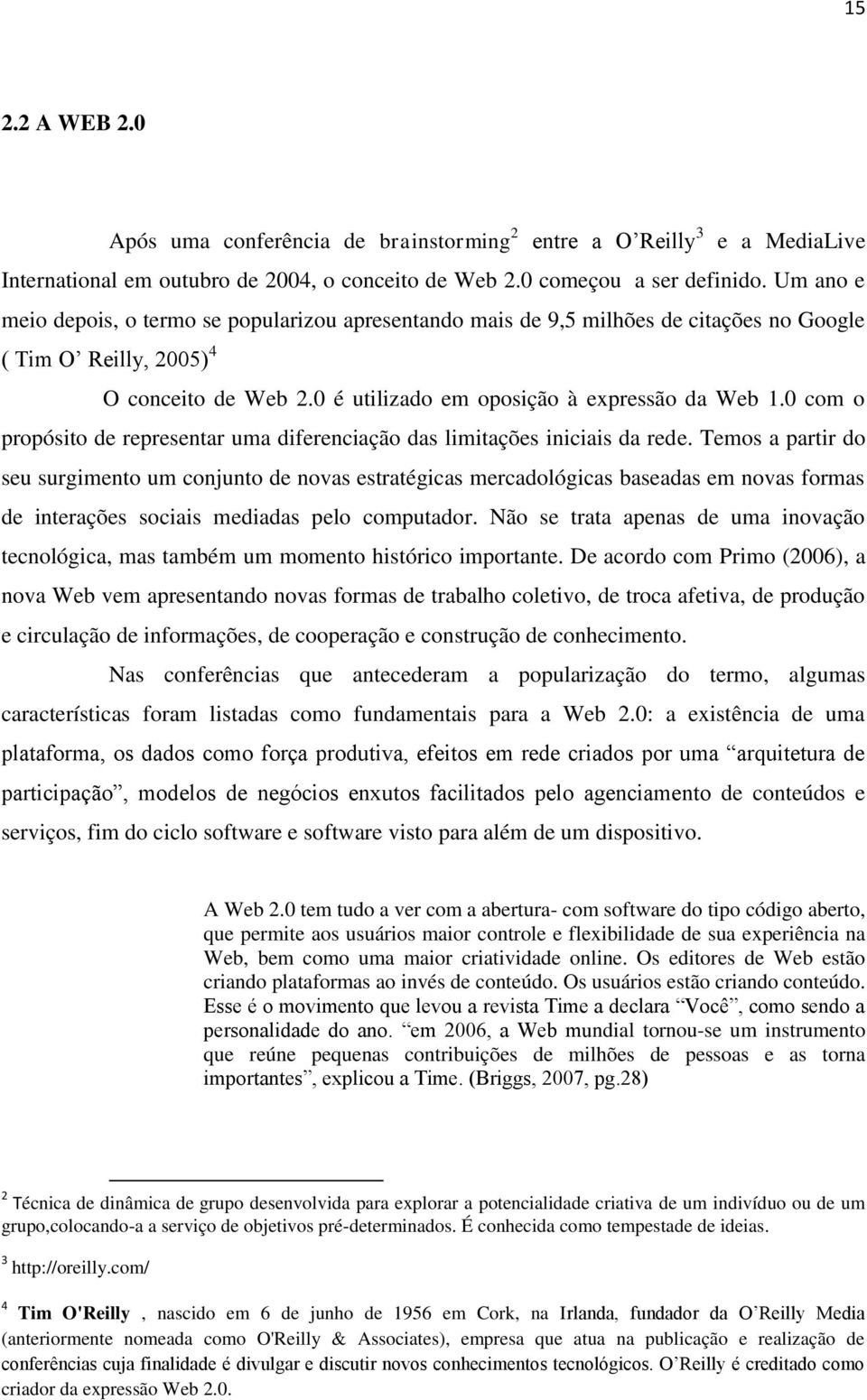 0 com o propósito de representar uma diferenciação das limitações iniciais da rede.